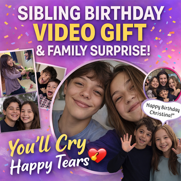 Sibling Birthday Video Gift from Family, Emotional Memory Film for Brother or Sister