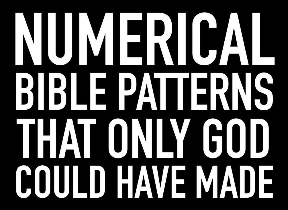 NUMERICAL BIBLE PATTERNS ONLY GOD COULD HAVE DONE (Gospel Tract)