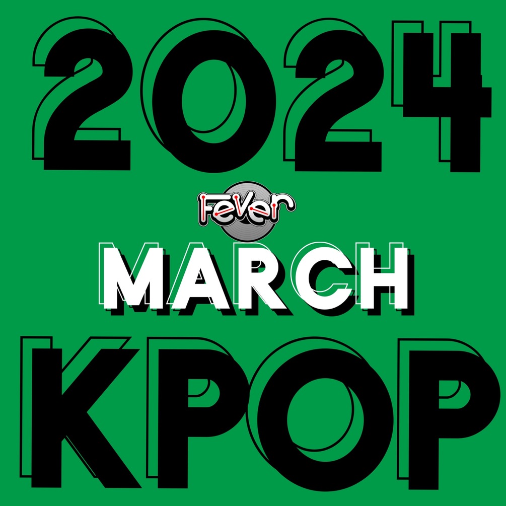 KPOP FEVER MARCH 24 EDITS