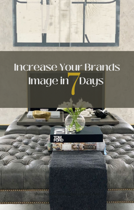 Improve Your Brands Image in 7 Days