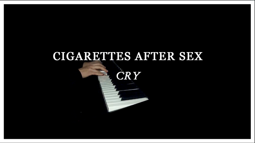 Cry Cigarettes After Sex Piano Music Sheets 