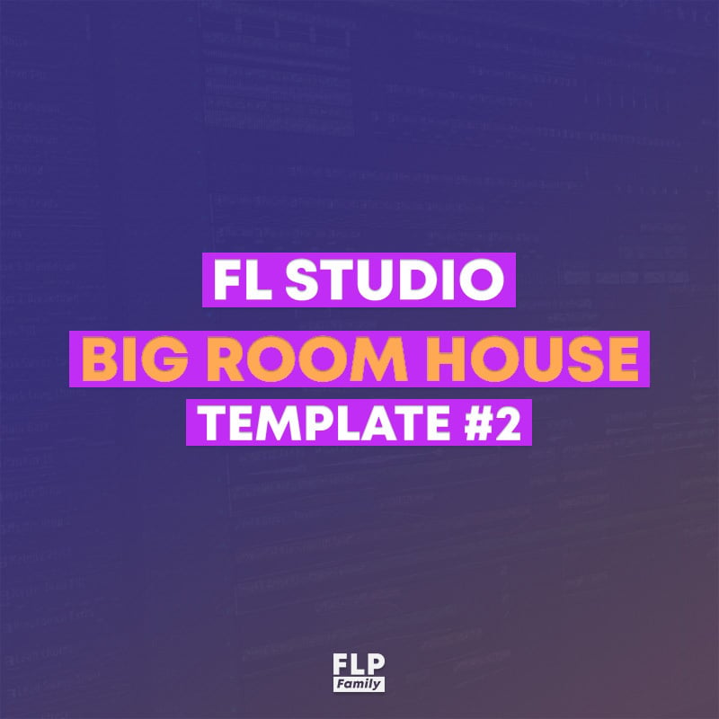 FL Studio - EDM Big Room House Template 2 [FULL FLP]