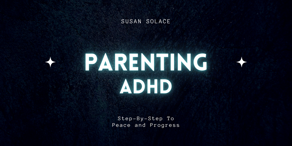 parenting-adhd-your-step-by-step-guide-to-peace-and-progress