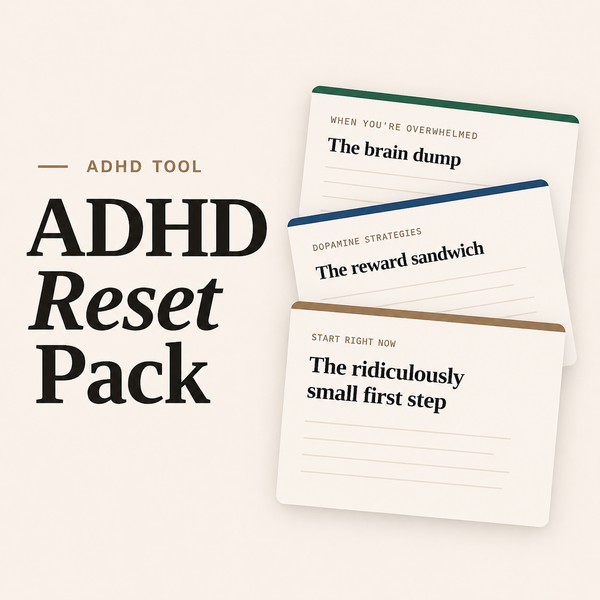 The ADHD Reset Pack — What To Do When Your Brain Won't Start