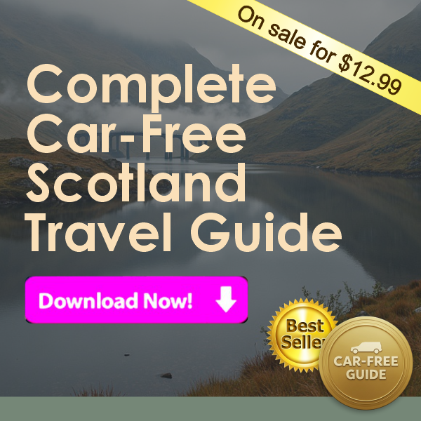 🏴󠁧󠁢󠁳󠁣󠁴󠁿 Complete Car-Free Scotland Travel Guide: How to Explore Scotland Comfortably by Public Transport 