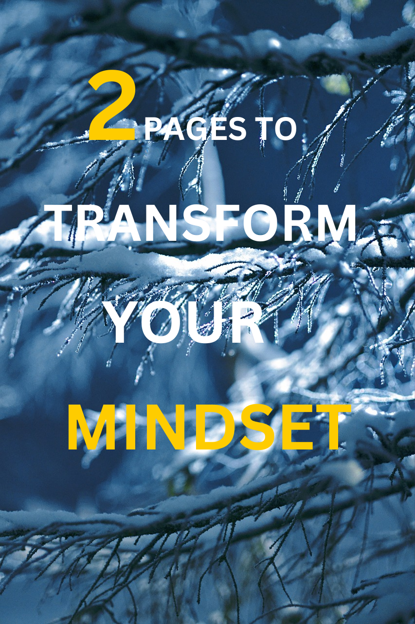 2 Pages To Transform Your Mindset