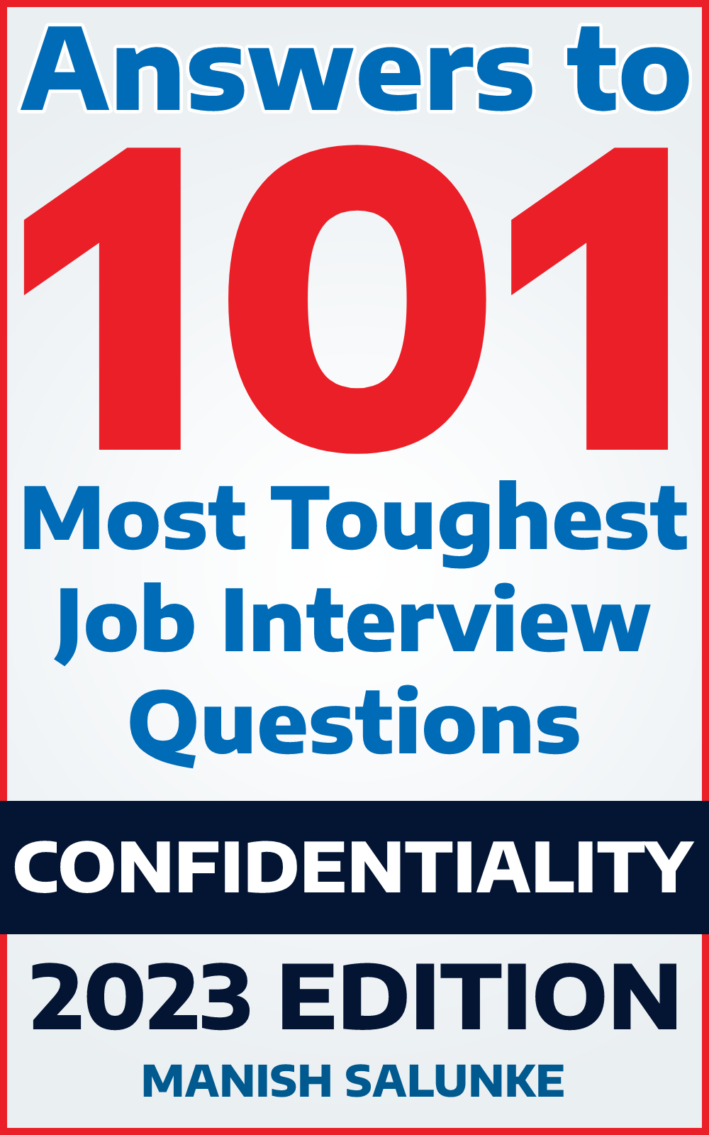 Answers To 101 Toughest Job Interview Questions Confidentiality 2023 Edition