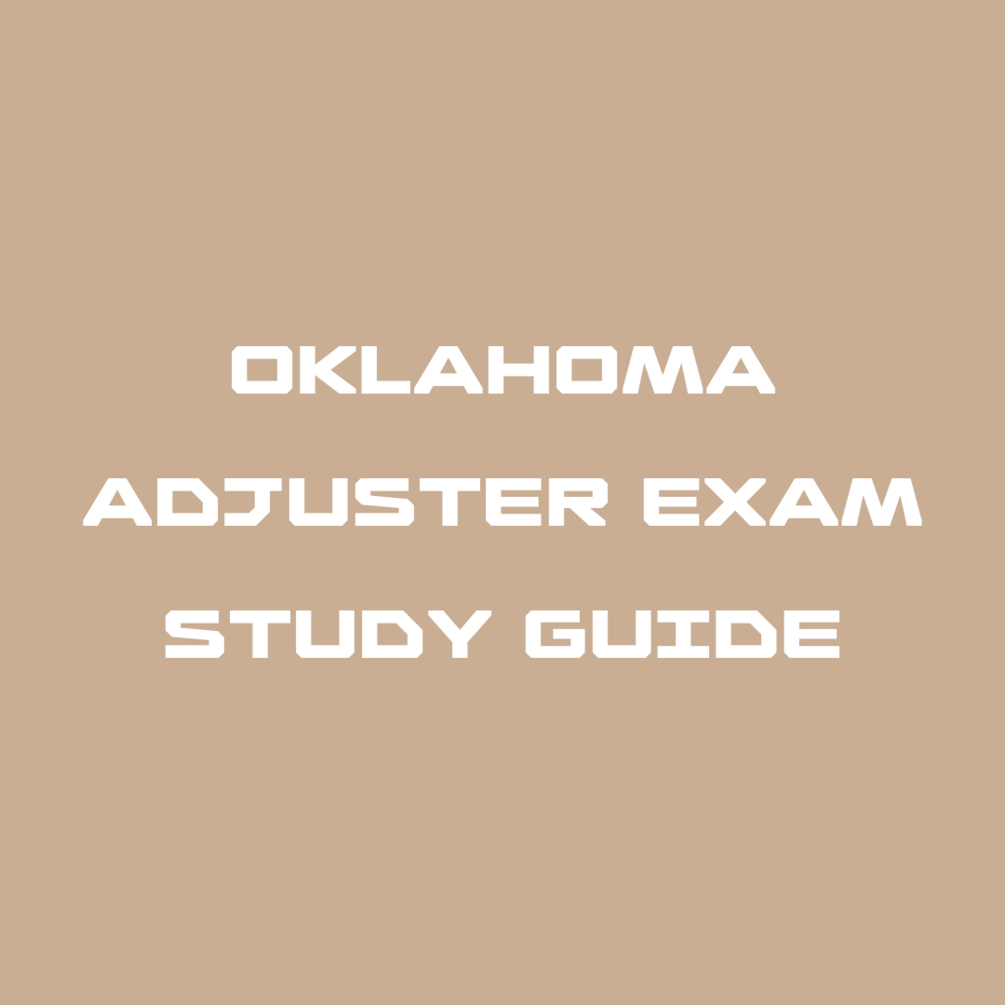 Oklahoma Adjuster Exam Study Guide