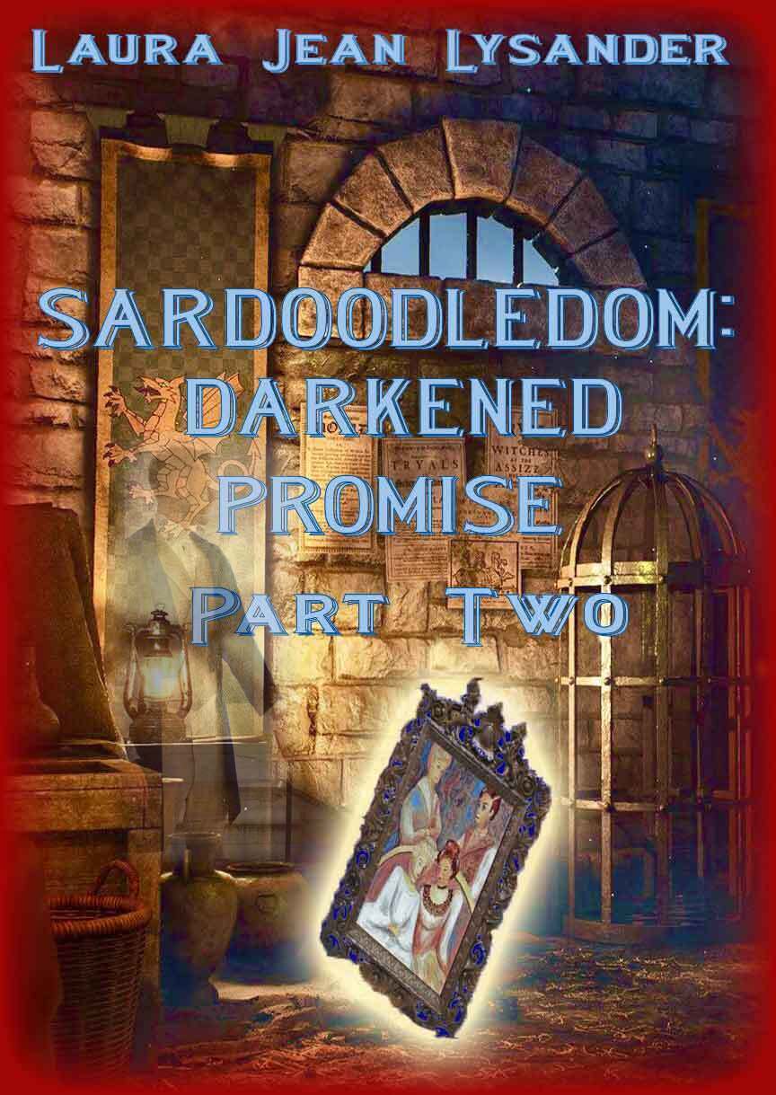 Sardoodledom Darkened Promise Part Two Novel