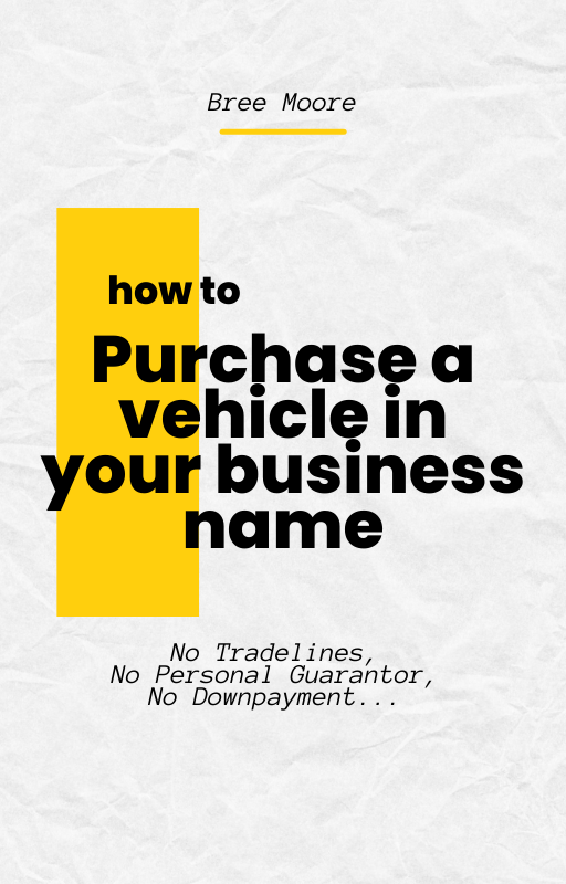 How To Purchase a Vehicle in Your Business Name