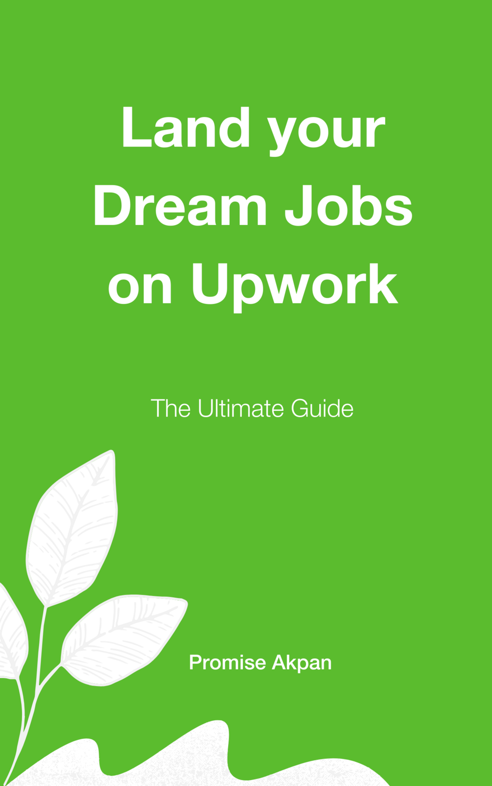 Land Your Dream Jobs on Upwork The Ultimate Guide