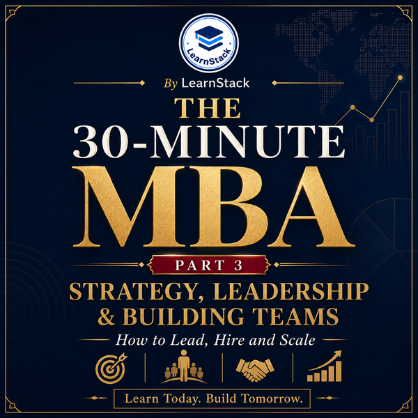 The 30-Minute MBA: Strategy, Leadership & Building Teams — Part 3 cover by LearnStack