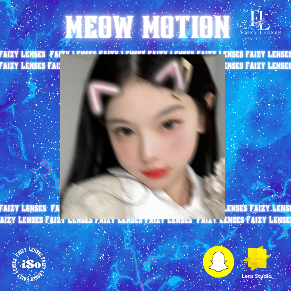 MEOW MOTION SNAPCHAT FILTER AR Snapchat Lens full makeup Motion Blur