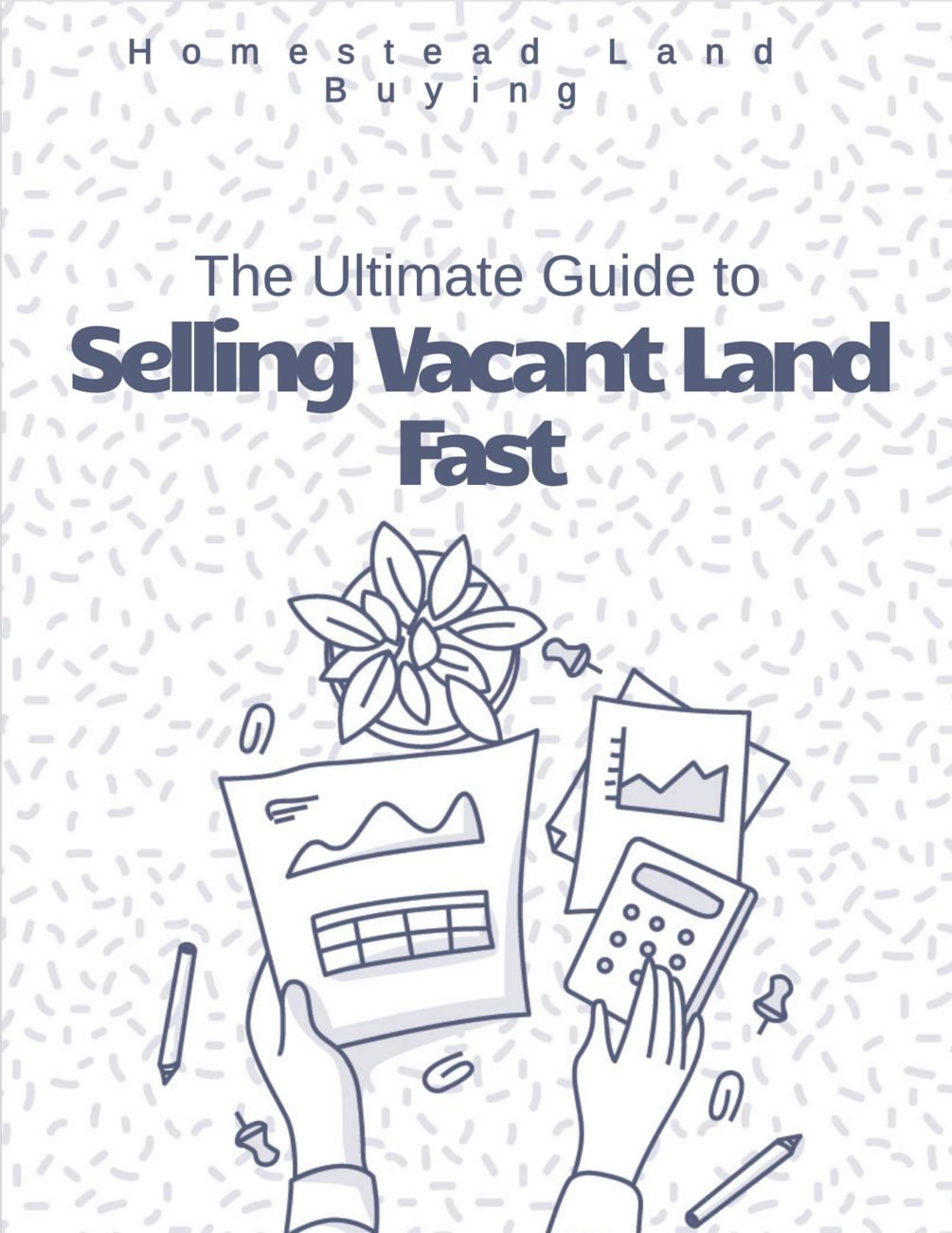 The Ultimate Guide to Selling Vacant Land Fast