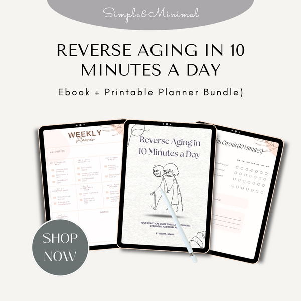 Reverse Aging in 10 Minutes a Day (Ebook + Wellness Planner)