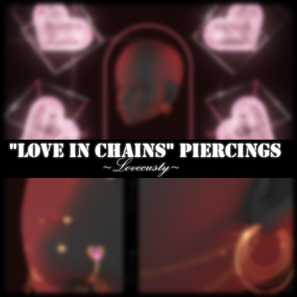 "Love in Chains" Piercings