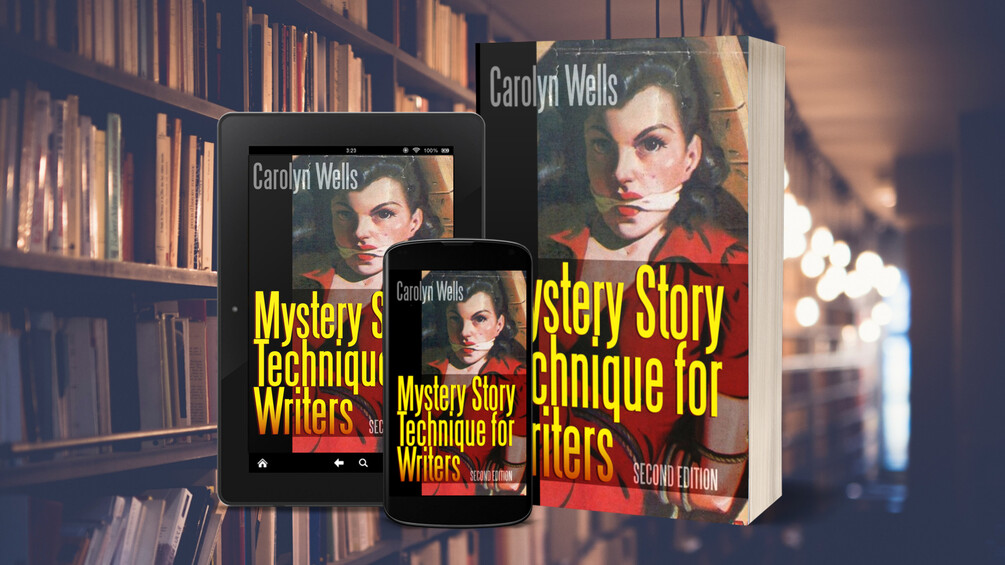 Mystery Story Technique For Writers Carolyn Wells Second Edition