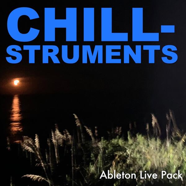 Chillstruments Ableton Live Pack