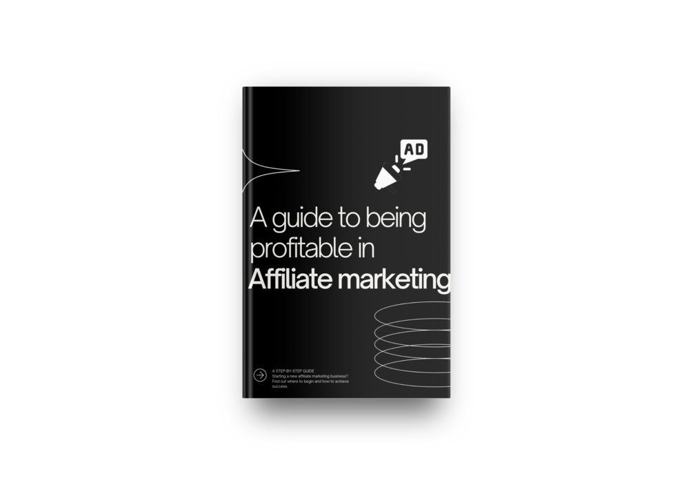 A guide to being profitable in affiliate marketing