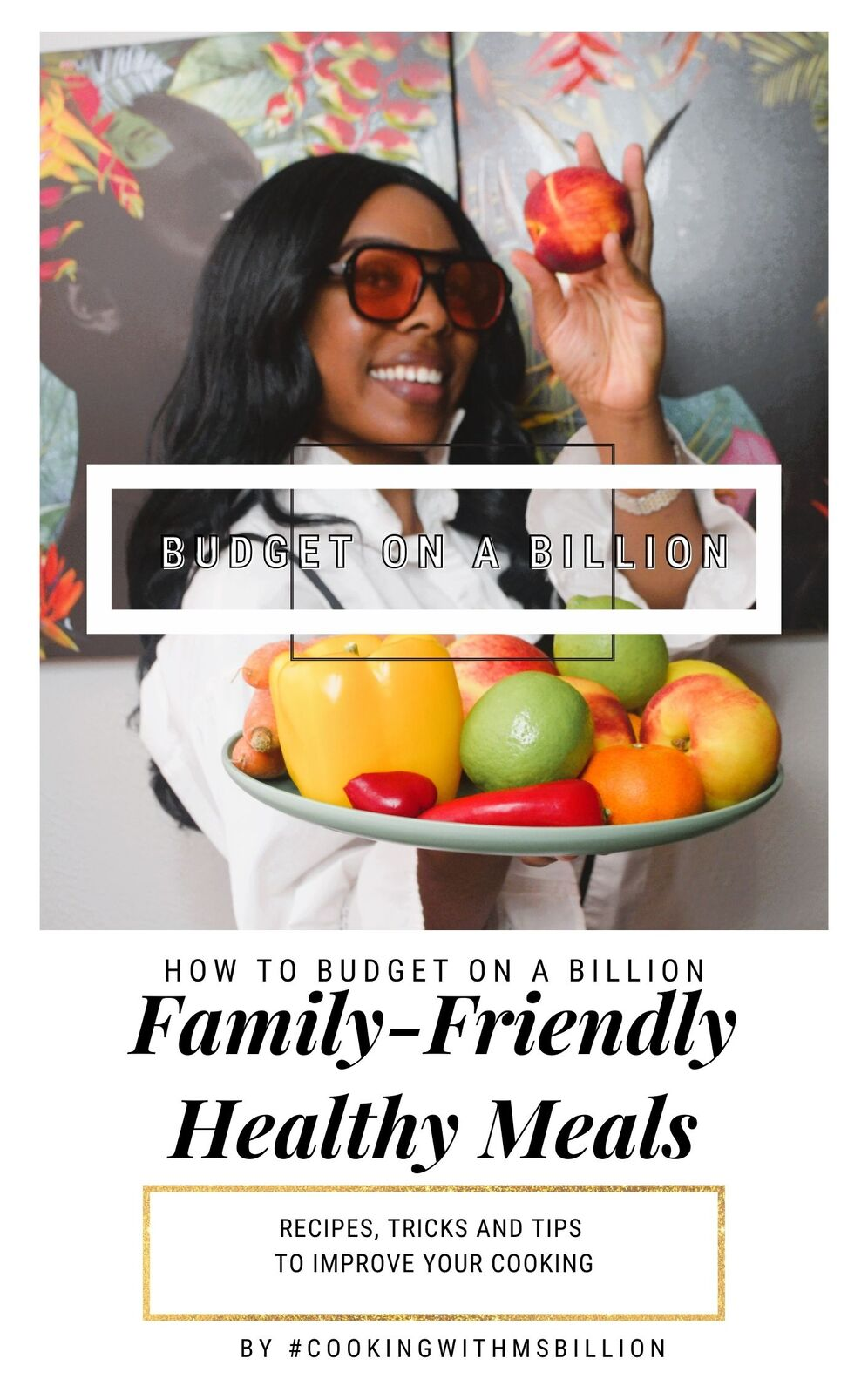 How To Budget On A Billion | Family-Friendly Healthy Meals By