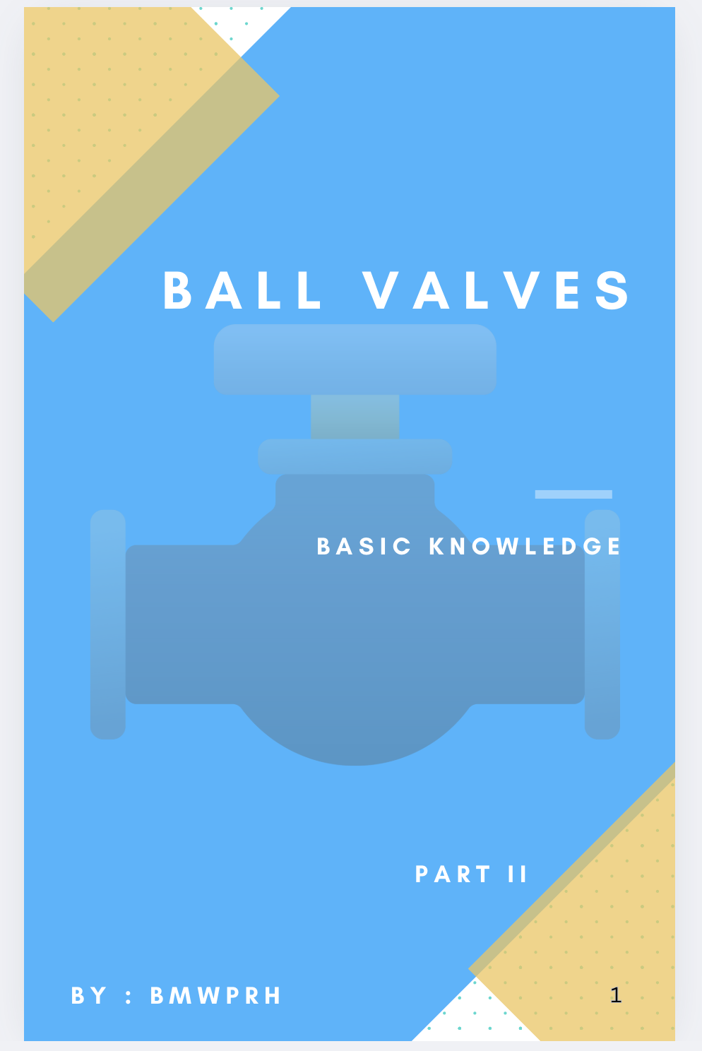 Basic Knowledge Valves Part II (Ball Valves)