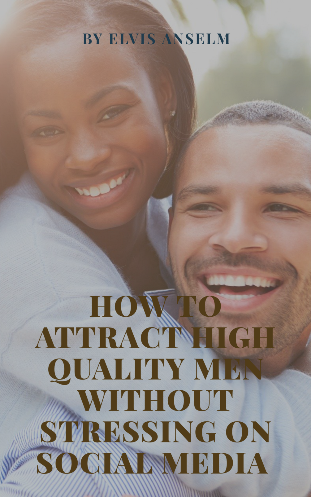 Attract High Quality Men Without Stressing Through Social Media