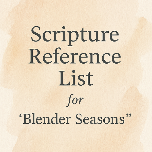 Scripture Reference List for “Blender Seasons”