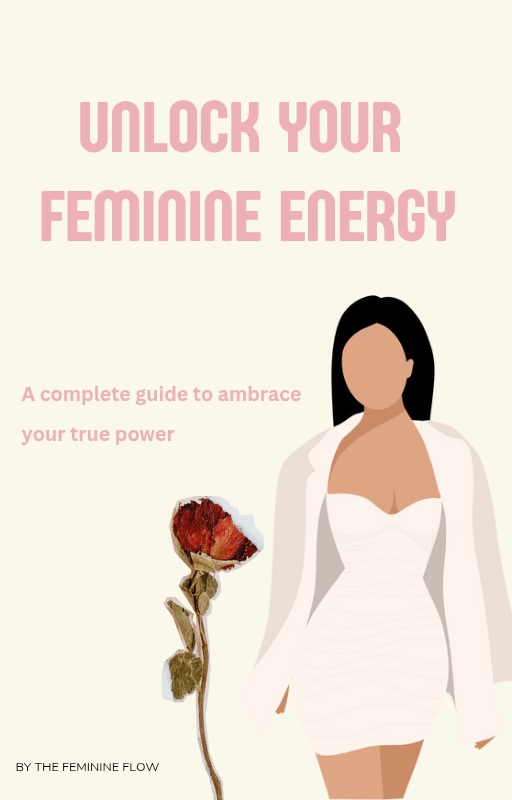 Unlocking Your Feminine Energy A Complete Guide To Embracing Your True