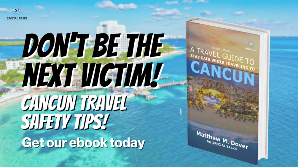 Cancun Travel Safety Guide