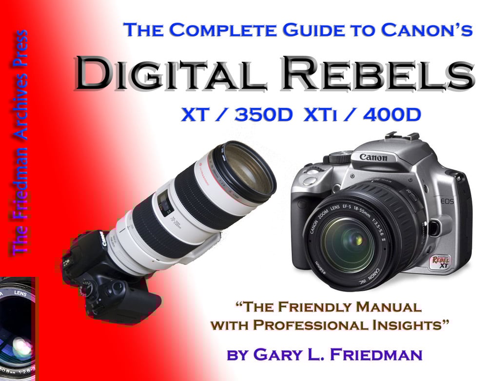 The Complete Guide to Canons Digital Rebels (XT / 350D and XTi / 400D