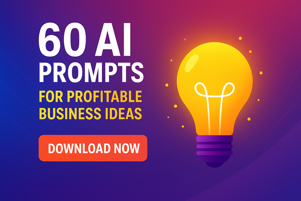 60 AI Prompts For Profitable Business Ideas.