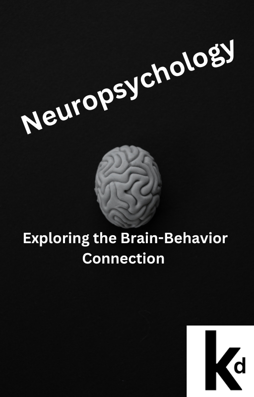 Neuropsychology: Exploring the Brain-Behavior Connection