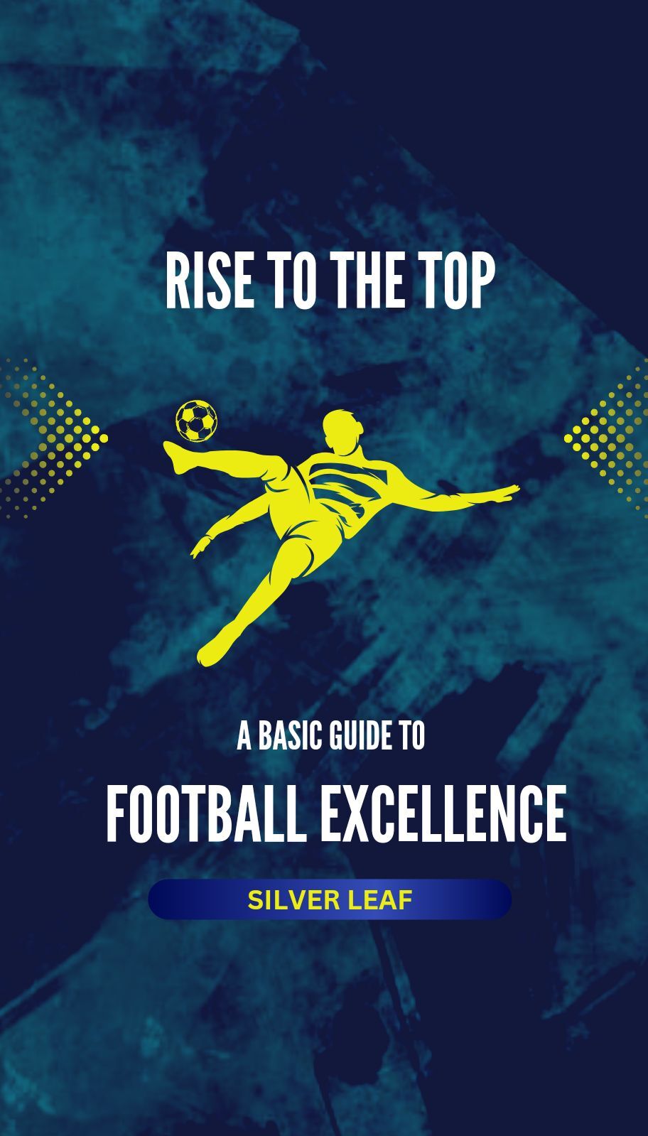 Rise to the Top: A Basic Guide to Football Excellence