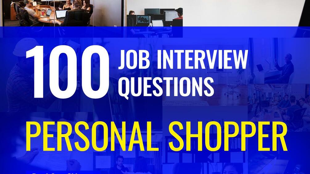 100 Personal Shopper Interview Questions