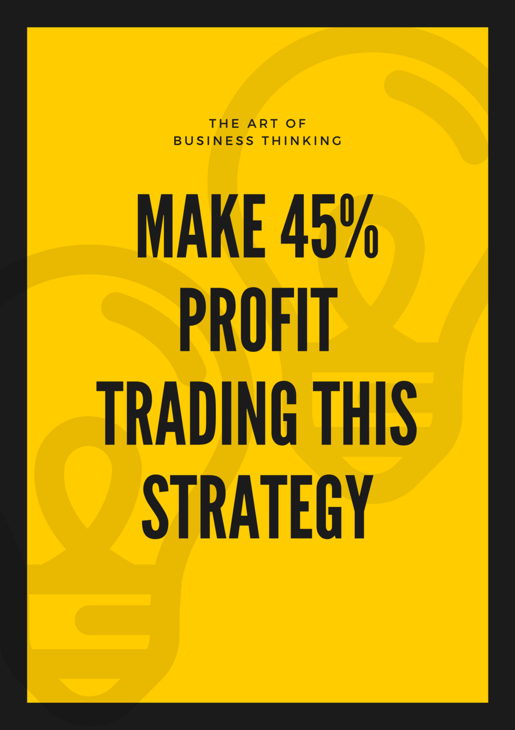 make-45-profit-trading-this-strategy