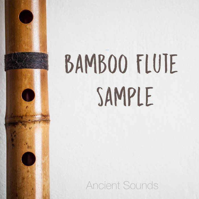 FREE Bamboo Flute Sample Ancient Sounds