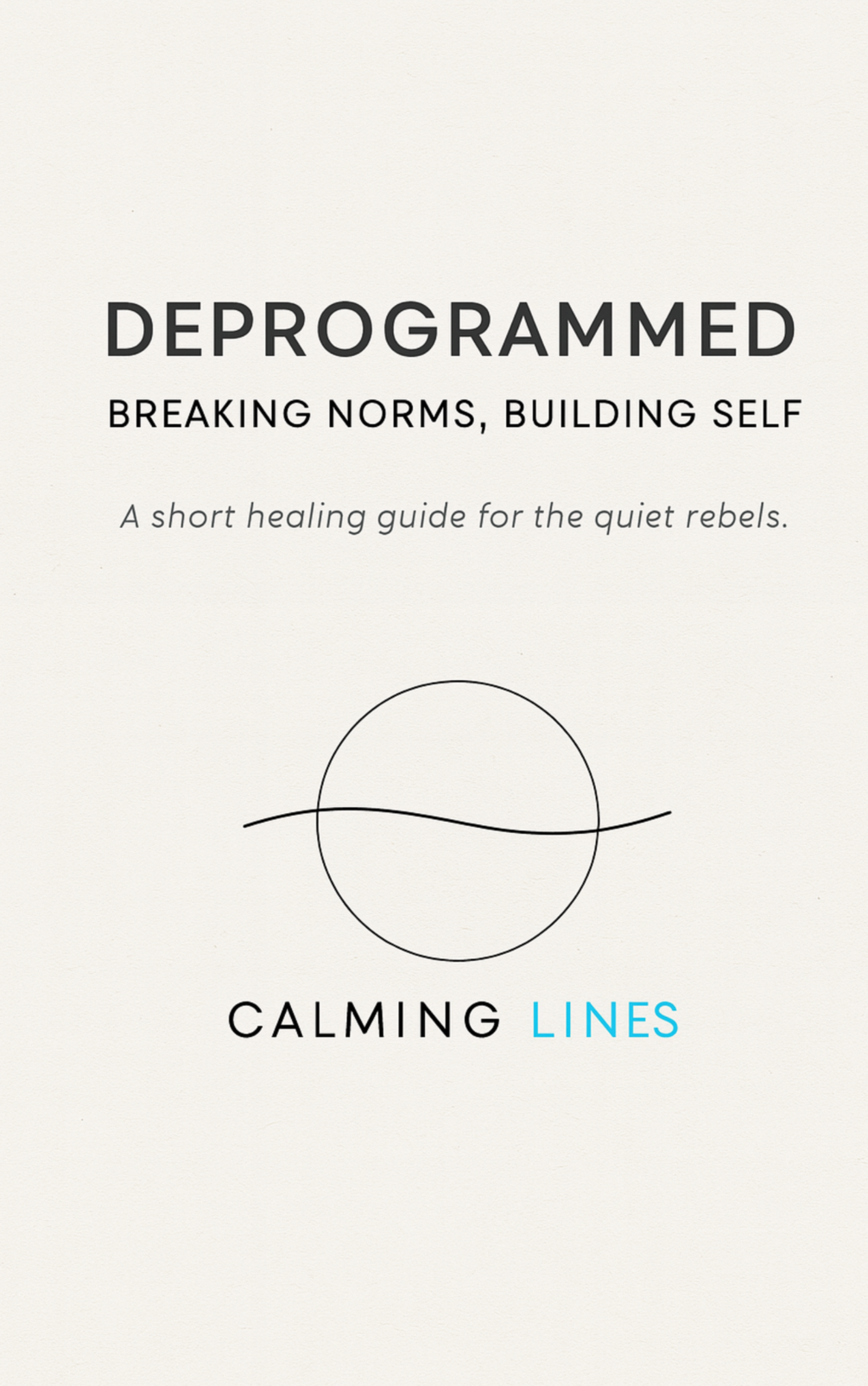 Deprogrammed: Breaking Norms, Building Self