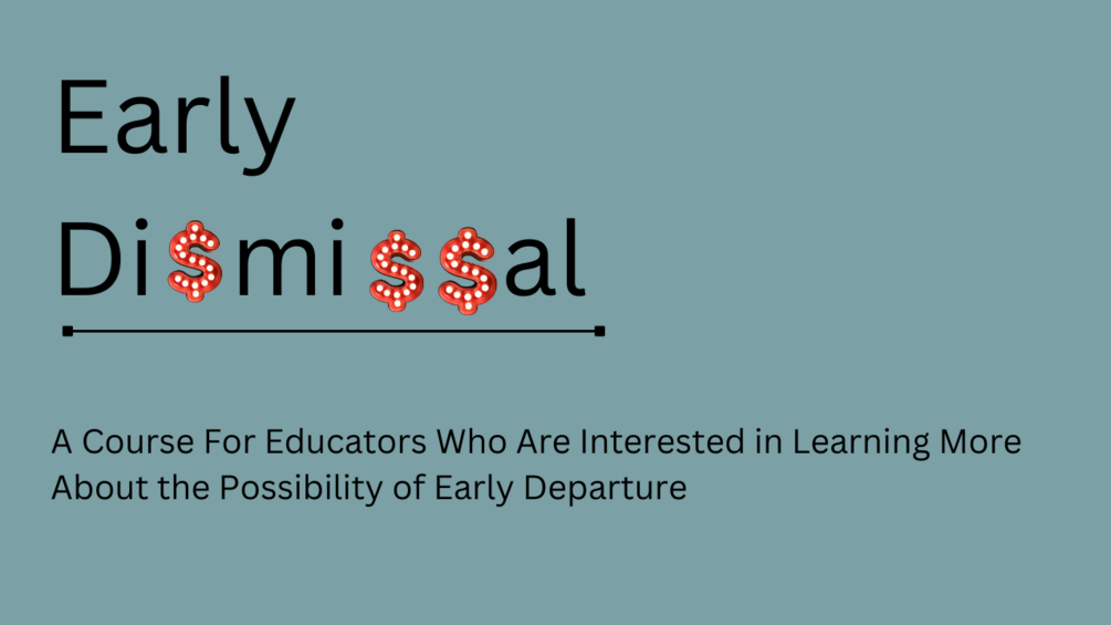 Early Dismissal A Course for Educators About The Possibility of