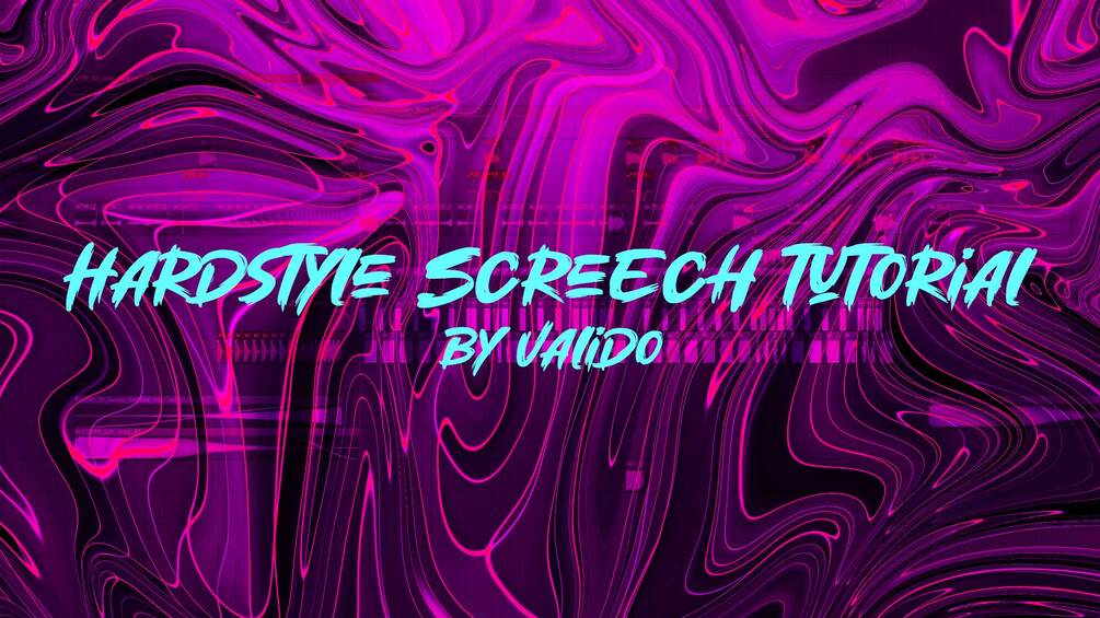 Raw/Hardstyle Screech Tutorial