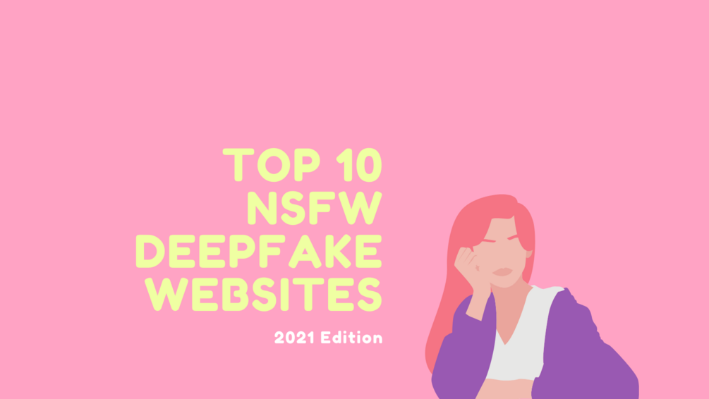 The Best NSFW Deepfake Sites