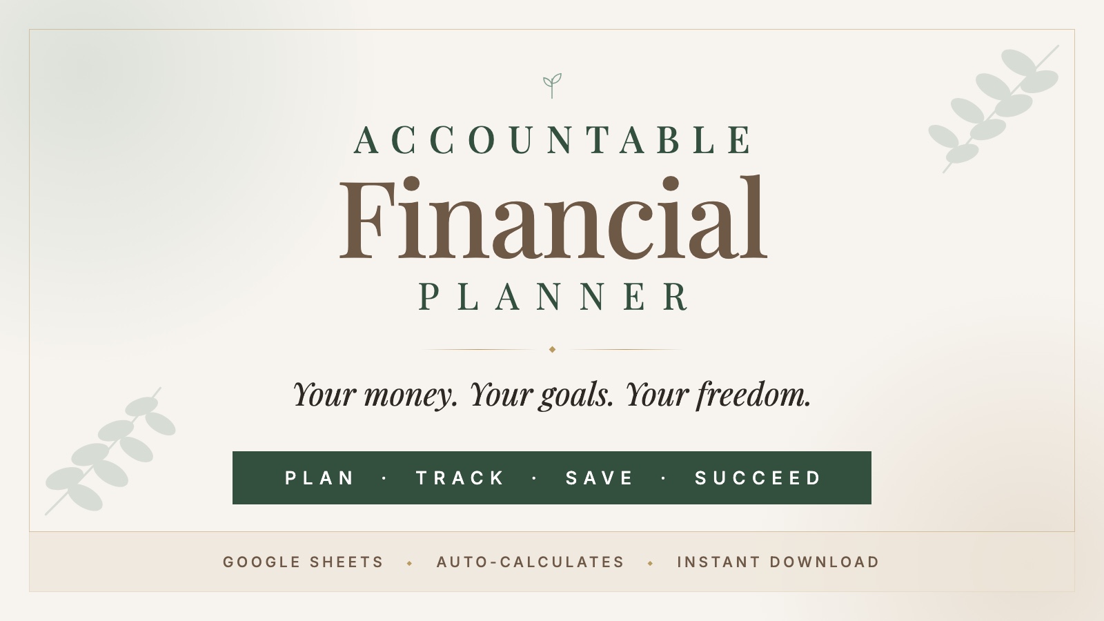 Accountable Financial Planner — your money, your goals, your freedom. Plan, track, save, succeed in Google Sheets.
