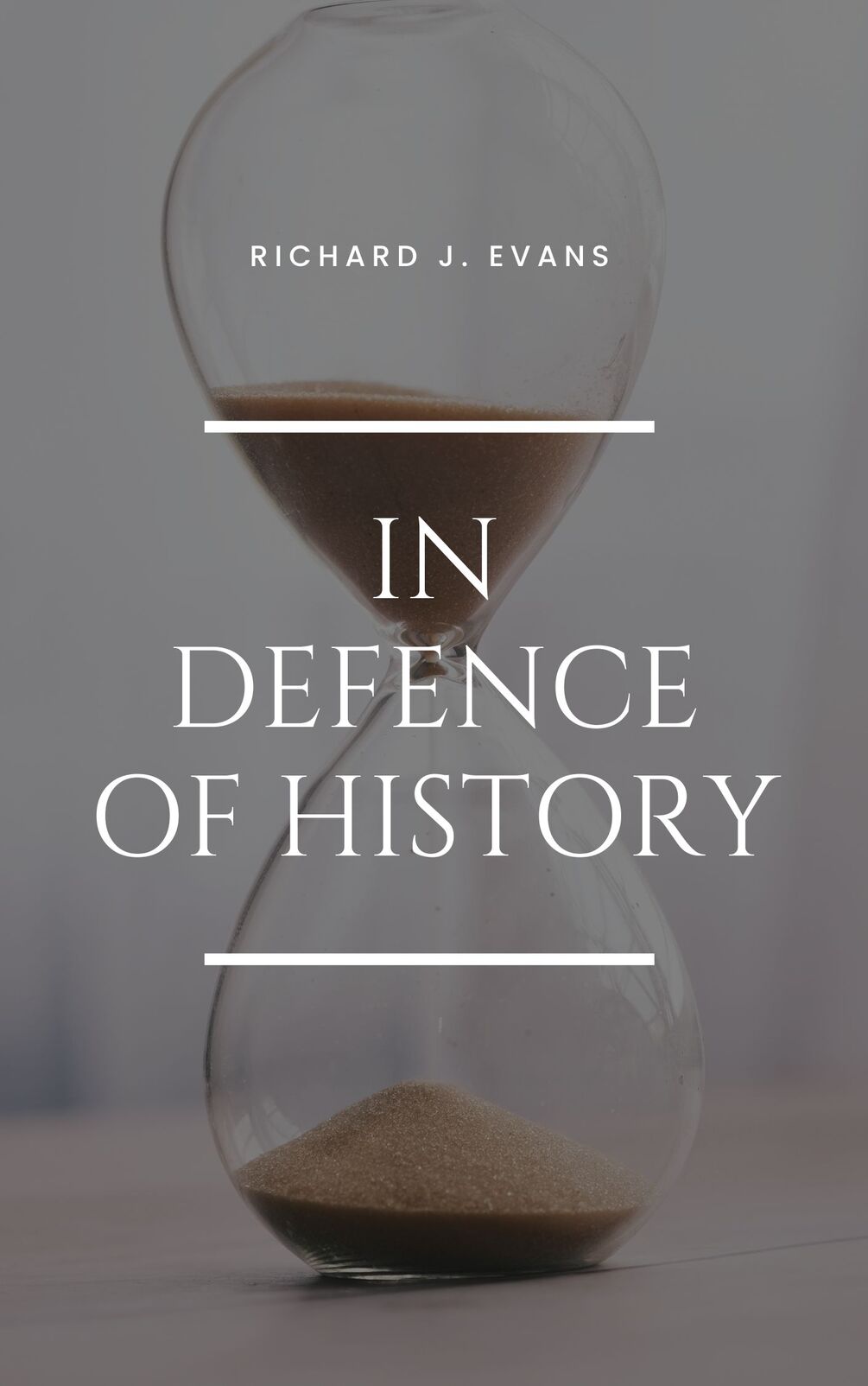 Libro "In Defense of History" de Richard J. Evans RESUMEN