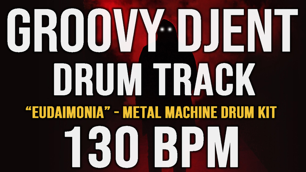 Groovy Djent / Prog Metal Drum Track 130 bpm "EUDAIMONIA" / STEMS