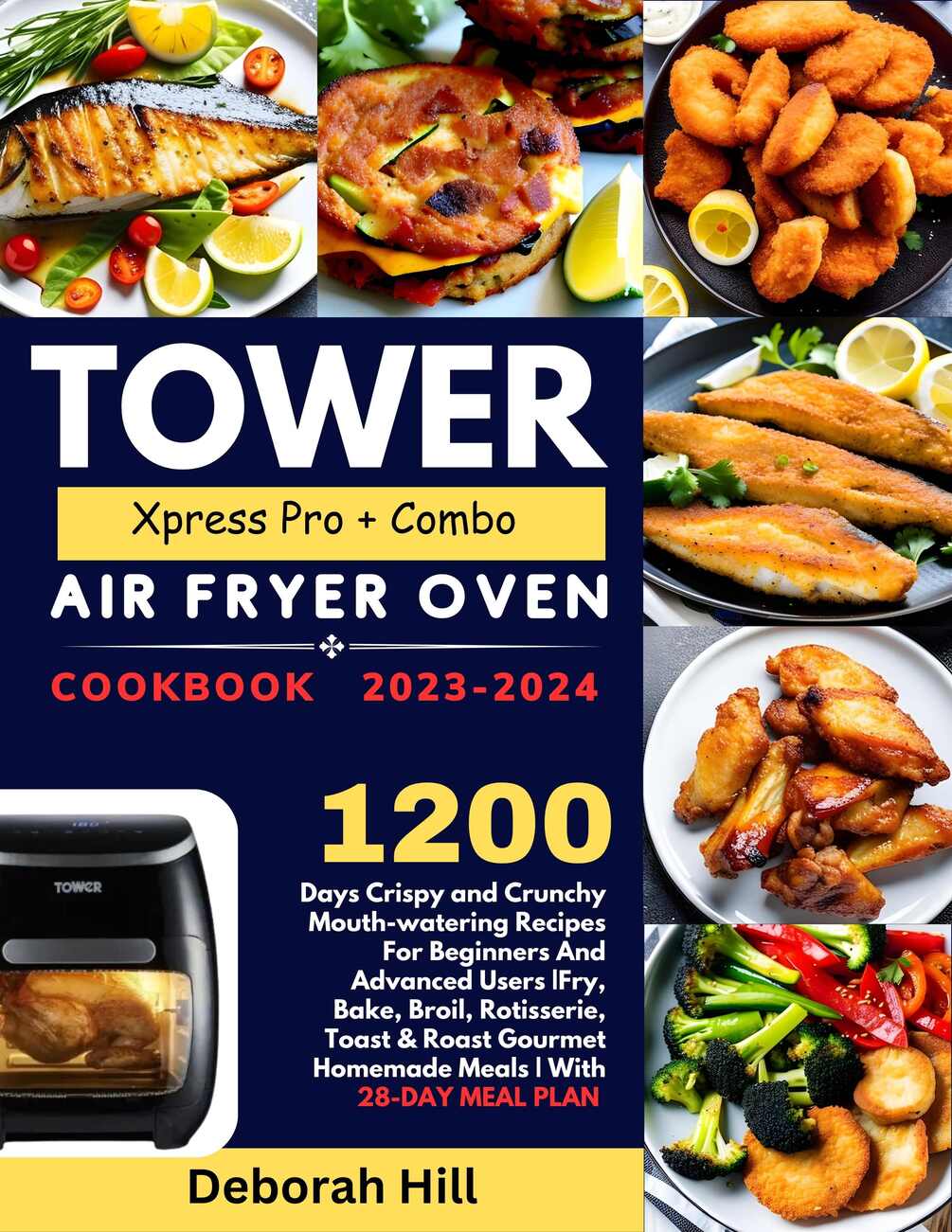 Tower Xpress Pro + Combo Air Fryer Oven Cookbook 20232024 1200 Days