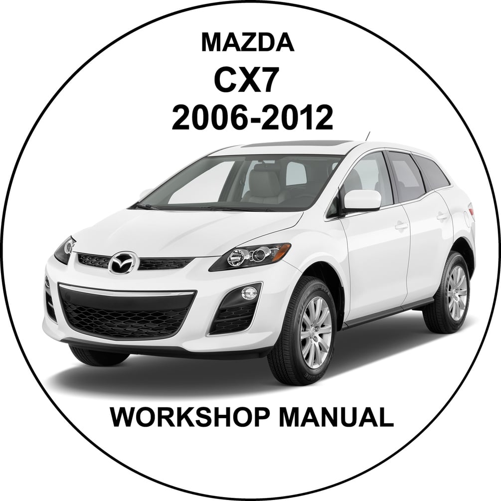 mazda cx7 2006-2012 workshop manual