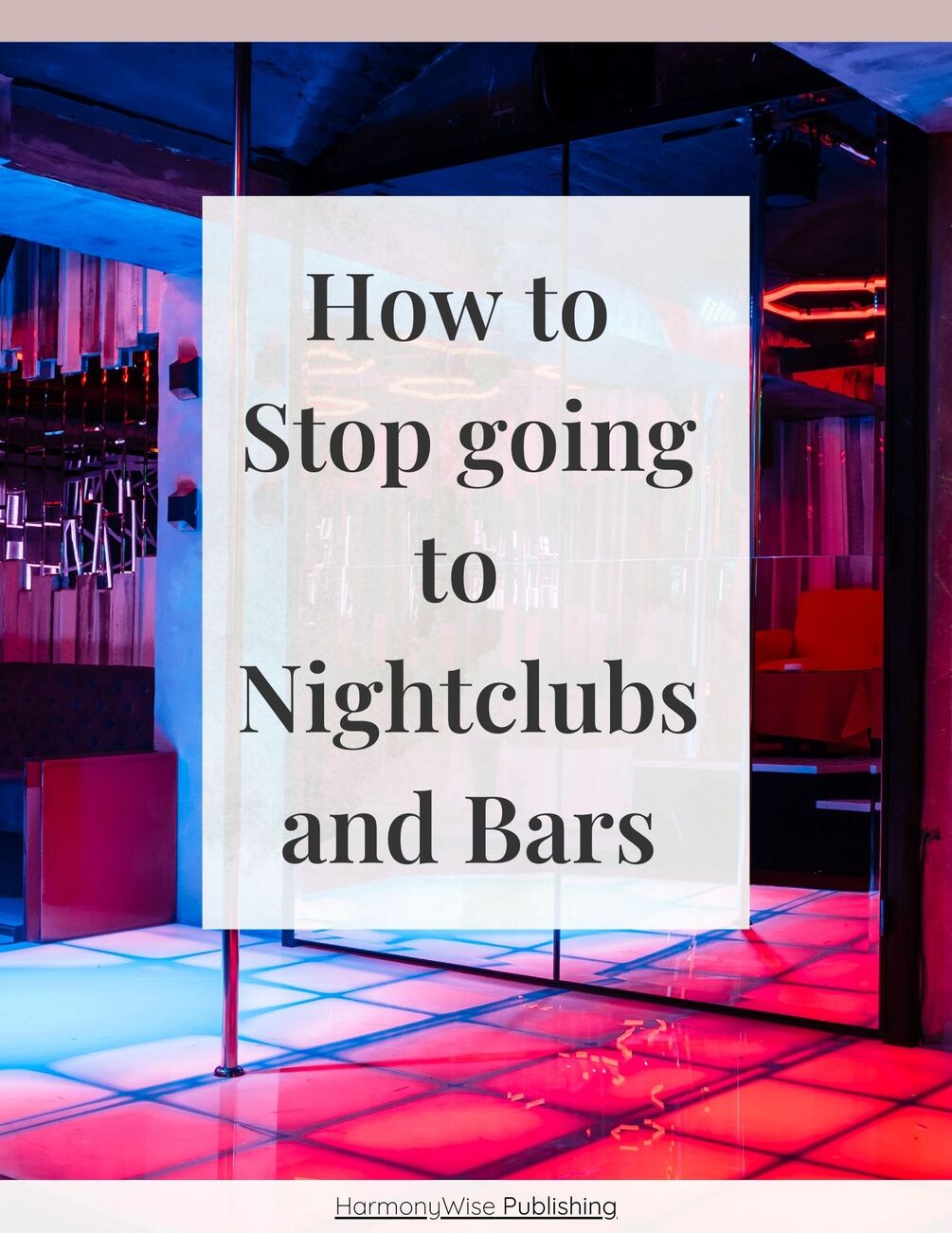 How to stop going to and bars