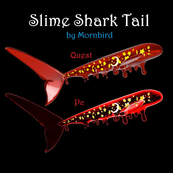 Slime goo shark tail (VRCHAT TAIL)