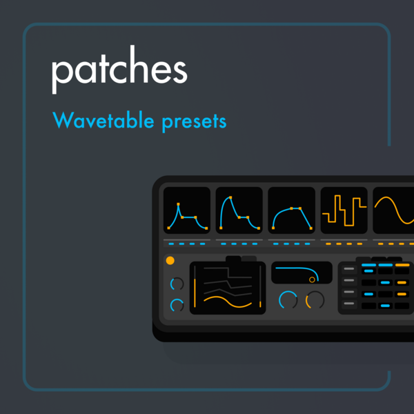 pATCHES Wavetable Presets Pack