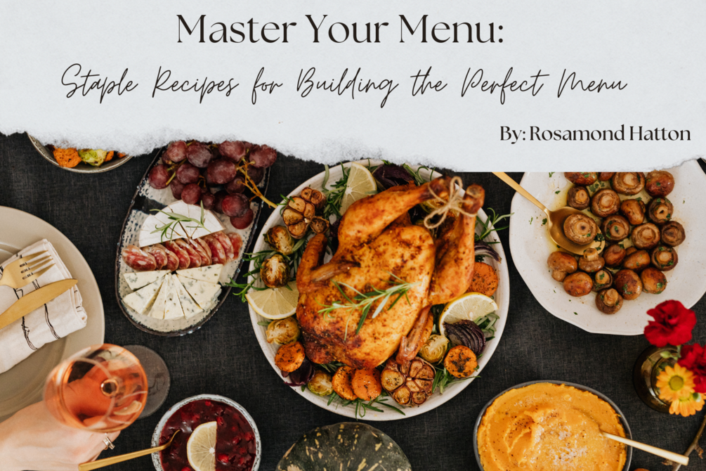 Master your Menu: Staple Recipes for Building the Perfect Menu