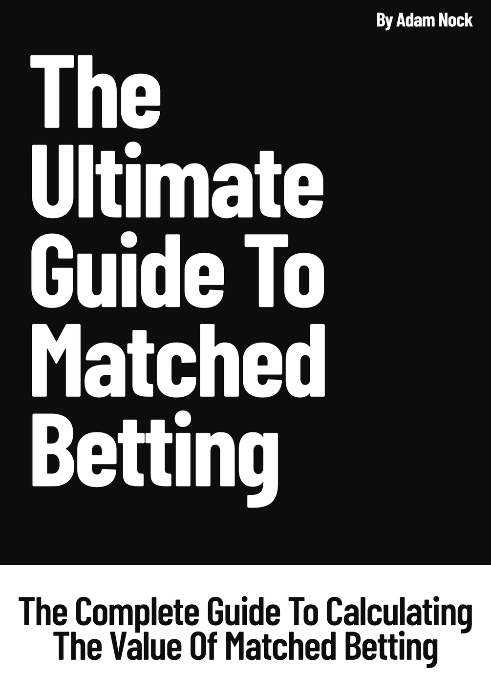 The Ultimate Guide To Matched Betting